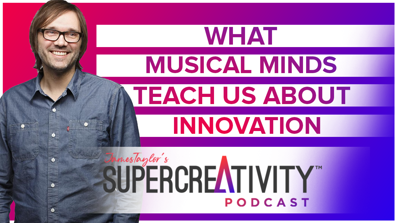 What Musical Minds Teach Us About Innovation